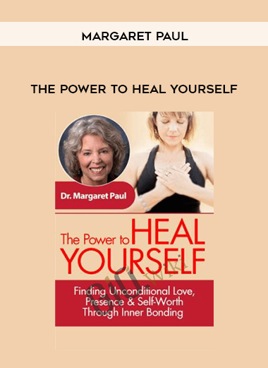 The Power to Heal Yourself - Margaret Paul digital download