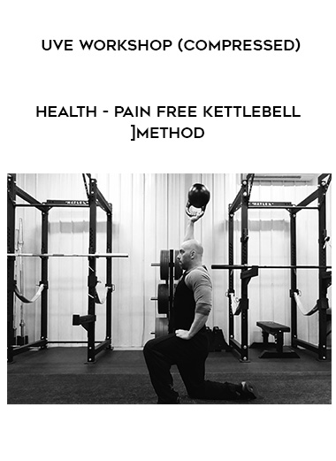 Health - Pain Free Kettlebell Method - Uve Workshop (Compressed) digital download