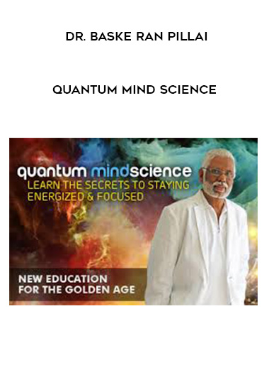 Dr. Baske ran Pillai - Quantum Mind Science digital download