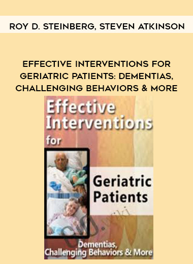 Effective Interventions for Geriatric Patients: Dementias