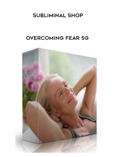 Subliminal Shop - Overcoming Fear 5G digital download