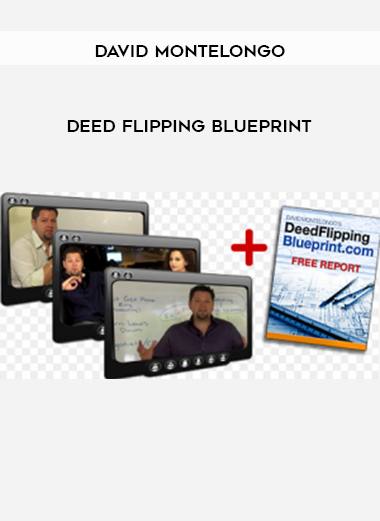 David Montelongo - Deed Flipping Blueprint digital download