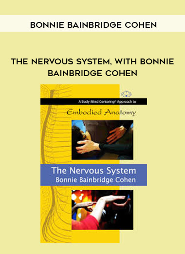 Bonnie Bainbridge Cohen - THE NERVOUS SYSTEM