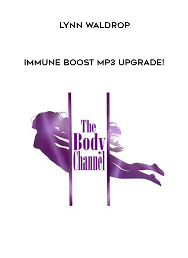 Lynn Waldrop - Immune Boost MP3 UPGRADE! digital download