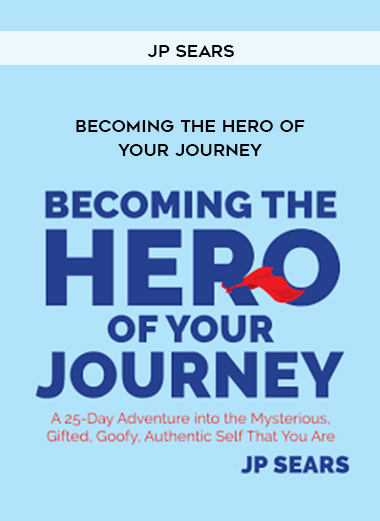 JP SEARS - Becoming the Hero of Your Journey digital download