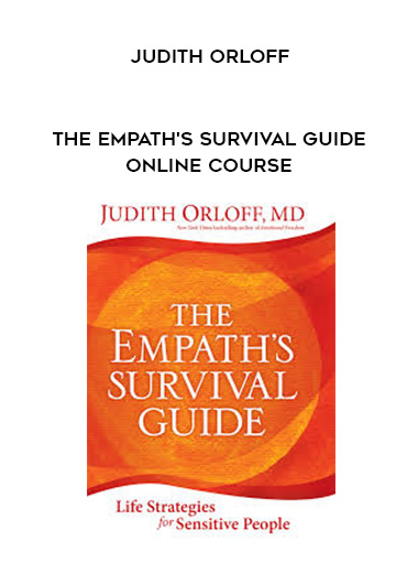 JUDITH ORLOFF - The Empath's Survival Guide Online Course digital download