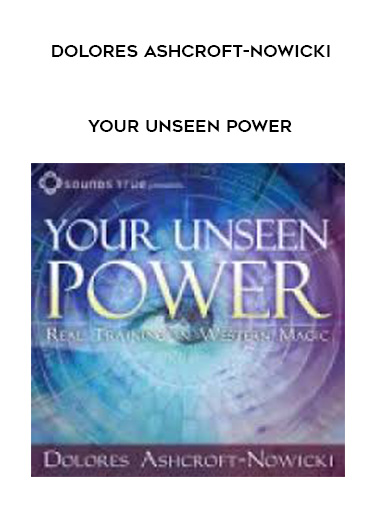 DOLORES ASHCROFT-NOWICKI - Your Unseen Power digital download