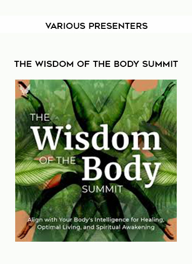 VARIOUS PRESENTERS - The Wisdom of the Body Summit digital download
