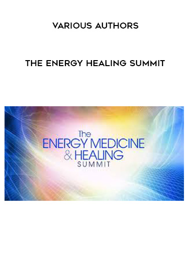 VARIOUS AUTHORS - The Energy Healing Summit digital download