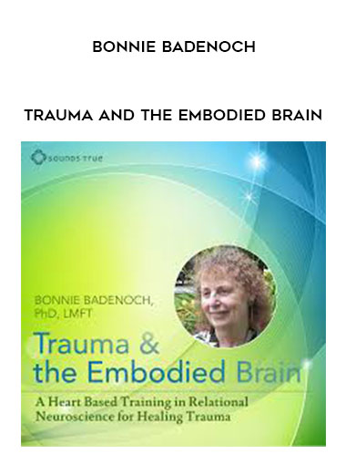 BONNIE BADENOCH - Trauma and the Embodied Brain digital download