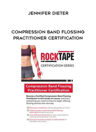 Compression Band Flossing Practitioner Certification - Jennifer Dieter digital download