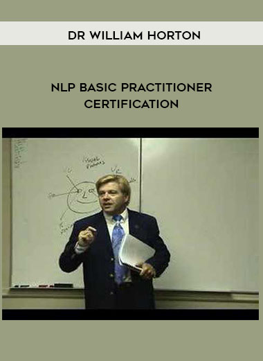 Dr William Horton – NLP Basic Practitioner Certification digital download