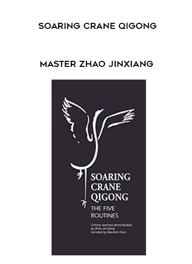 Soaring Crane Qigong - master Zhao Jinxiang digital download