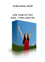 Subliminal Shop -  Life Tune-Up v5.0 (5.5G – Type A/B/C/D) digital download