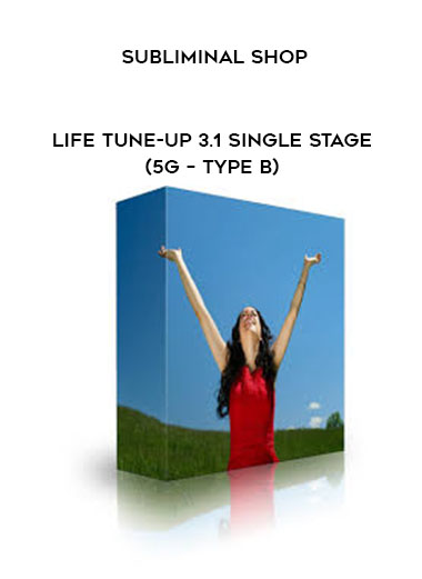 Subliminal Shop - Life Tune-Up 3.1 Single Stage (5G – Type B) digital download