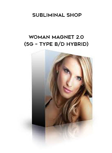 Subliminal Shop - Woman Magnet 2.0 (5G – Type B/D Hybrid) digital download