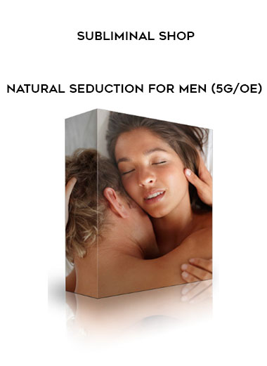 Subliminal Shop - Natural Seduction For Men (5G/OE) digital download