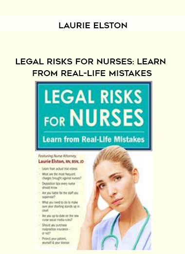 Legal Risks for Nurses: Learn from Real-Life Mistakes - Laurie Elston digital download