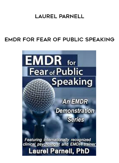 EMDR for Fear of Public Speaking - Laurel Parnell digital download