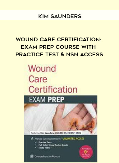 Wound Care Certification: Exam Prep Course with Practice Test & NSN Access - Kim Saunders digital download