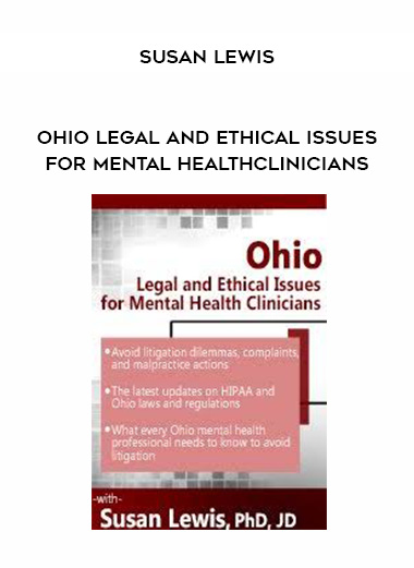 Ohio Legal and Ethical Issues for Mental Health Clinicians - Susan Lewis digital download