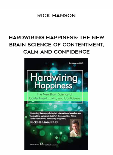 Hardwiring Happiness: The New Brain Science of Contentment