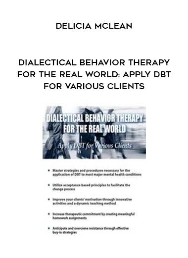 Dialectical Behavior Therapy for the Real World: Apply DBT for Various Clients - Delicia Mclean digital download