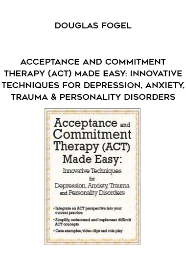 Acceptance and Commitment Therapy (ACT) Made Easy: Innovative Techniques for Depression