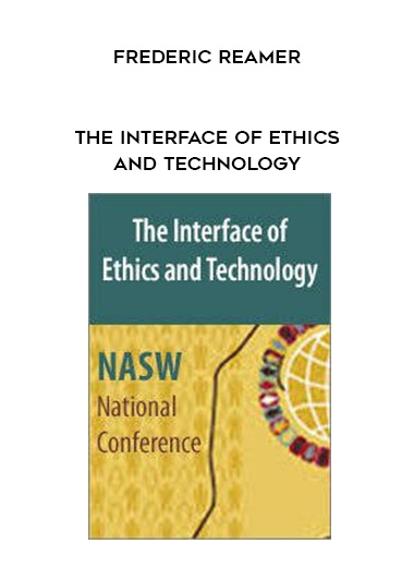 The Interface of Ethics and Technology - Frederic Reamer digital download