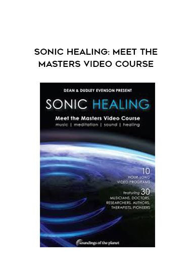 Sonic Healing: Meet The Masters Video Course digital download