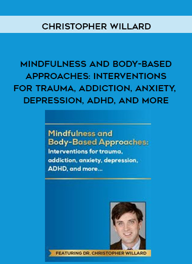 Mindfulness and Body-Based Approaches: Interventions for trauma