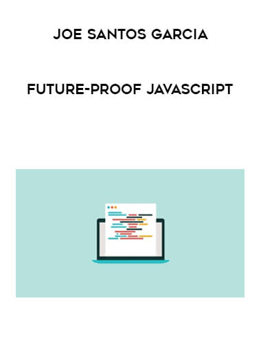 Joe Santos Garcia - Future-Proof Javascript digital download