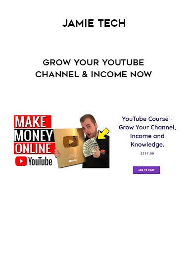 Jamie Tech - Grow Your Youtube Channel & Income Now digital download