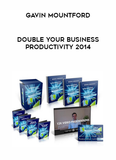 Gavin Mountford - Double Your Business Productivity 2014 digital download