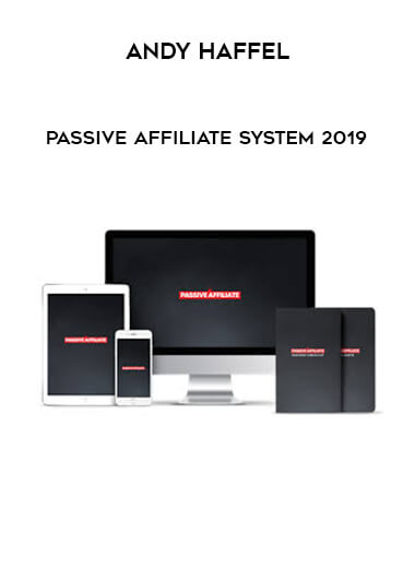 Andy Haffel- Passive Affiliate System 2019 digital download