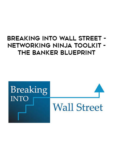 Breaking into Wall Street - Networking Ninja Toolkit - The Banker Blueprint digital download