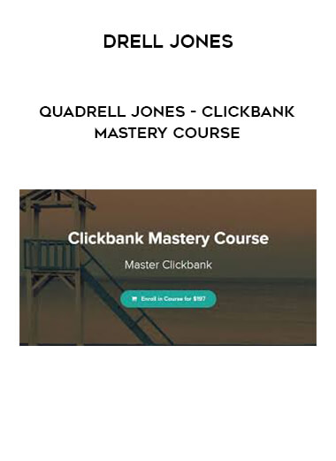 Drell Jones - Quadrell Jones - ClickBank Mastery Course digital download