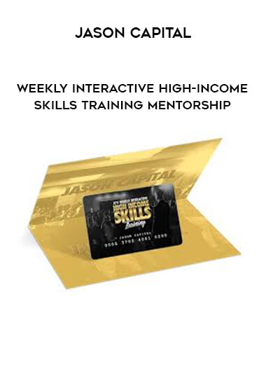 Jason Capital - Weekly Interactive High-Income Skills Training Mentorship digital download