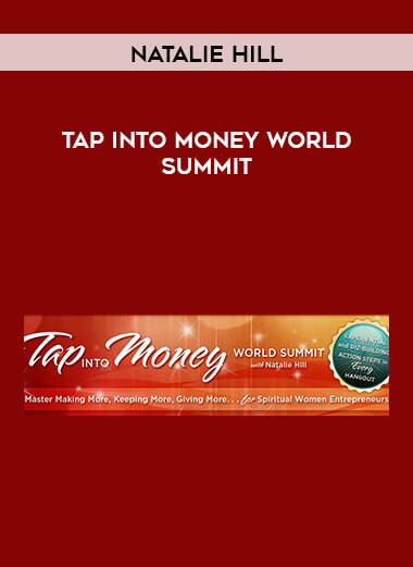 Tap INTO Money WORLD SUMMIT - Natalie Hill digital download