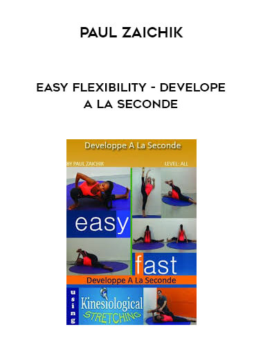 Paul Zaichik - Easy Flexibility - Develope a La Seconde digital download
