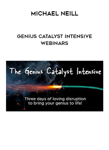 Michael Neill - Genius Catalyst Intensive Webinars digital download