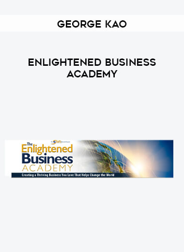 George Kao - Enlightened Business Academy digital download
