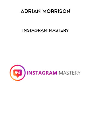 Adrian Morrison - Instagram Mastery digital download