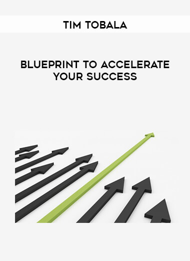 Tim Tobala - Blueprint To Accelerate Your Success digital download