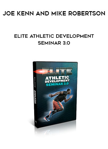 Joe Kenn and Mike Robertson - Elite Athletic Development Seminar 3.0 digital download