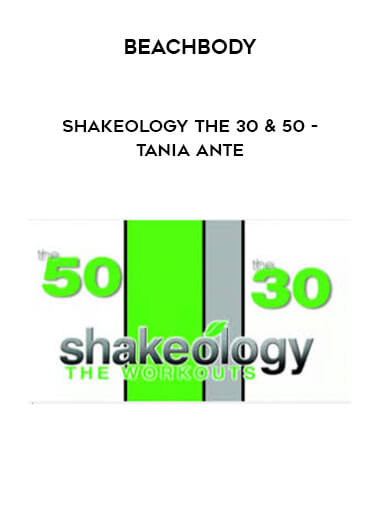 BeachBody - Shakeology The 30 & 50 - Tania Ante digital download