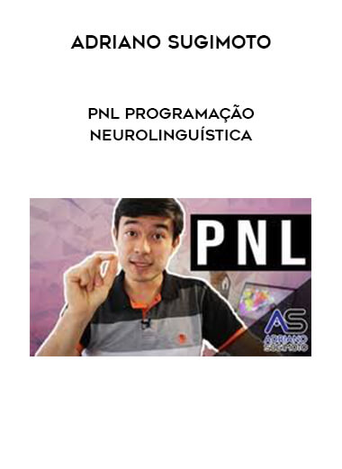 Adriano Sugimoto - PNL Programação Neurolinguística - (Portuguese language) digital download