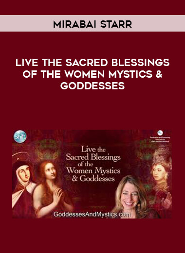 Mirabai Starr - Live the Sacred Blessings of the Women Mystics & Goddesses digital download