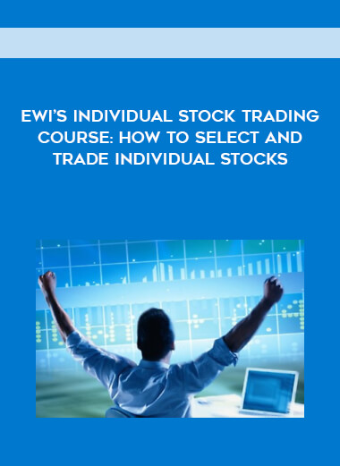 EWI’s Individual Stock Trading Course: How To Select and Trade Individual Stocks digital download