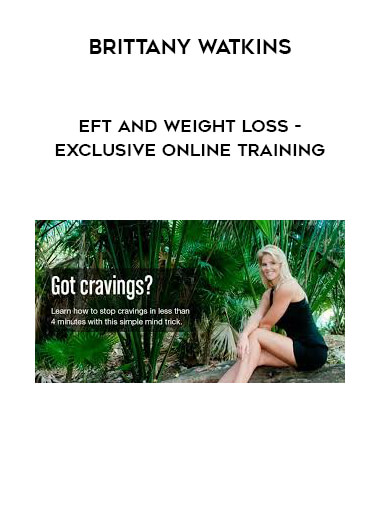 Brittany Watkins - EFT And Weight Loss - Exclusive Online Training digital download